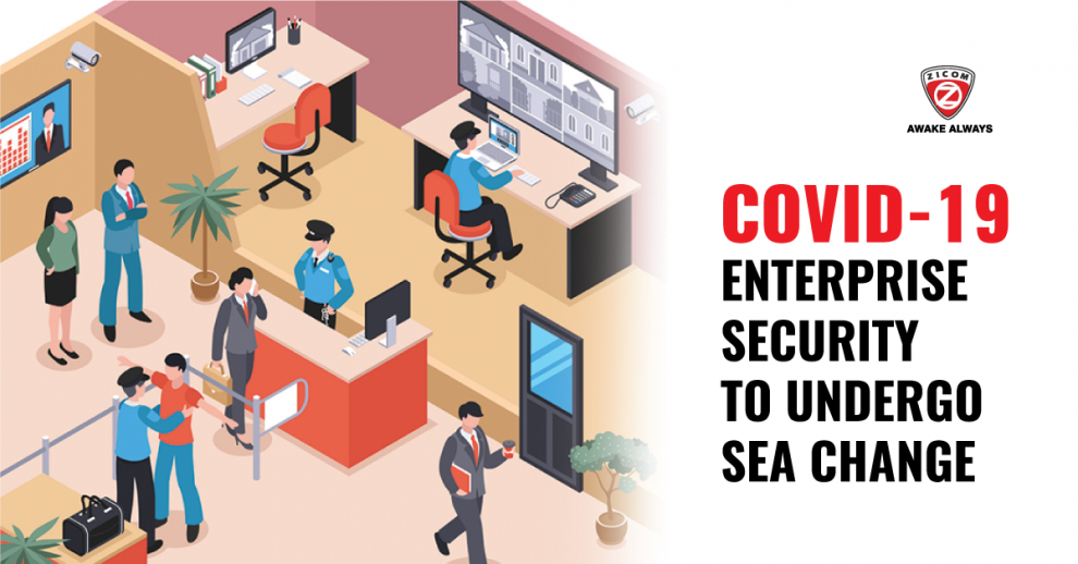 Covid 19 – Enterprise Security to undergo Sea Change