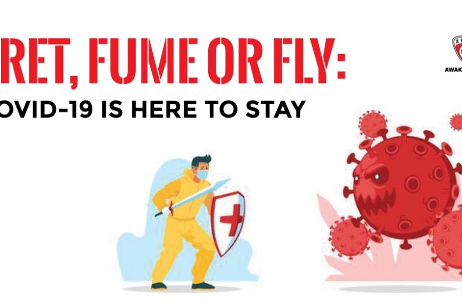 Fret-Fume-Or-Fly-COVID-19-Is-Here-To-Stay