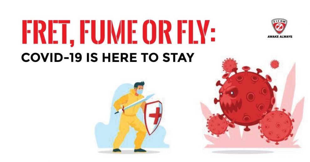 Fret-Fume-Or-Fly-COVID-19-Is-Here-To-Stay